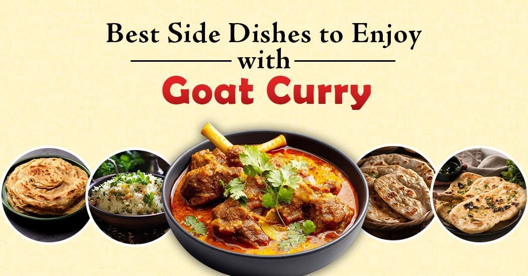 Best Side Dishes to Enjoy with Goat Curry