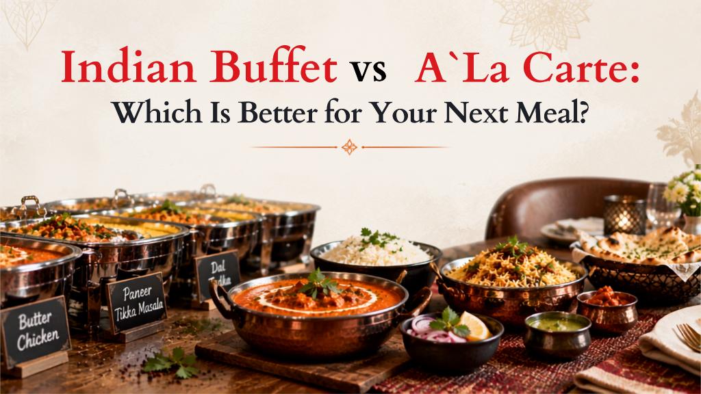 Signature Dishes Every First-Time Guest Should Try at an Indian Restaurant in Calgary