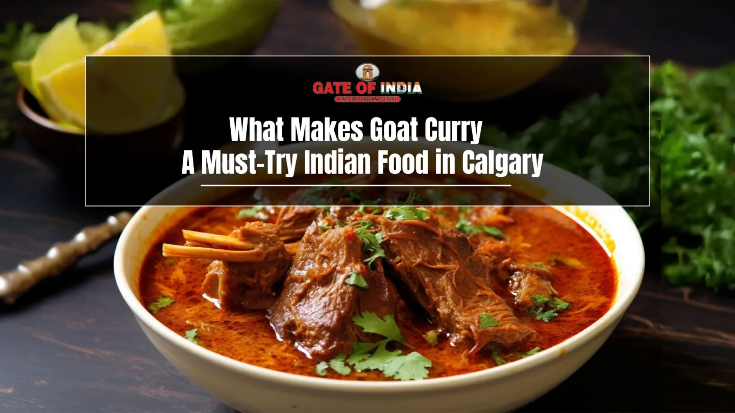 What Makes Goat Curry a Must-Try Indian Food in Calgary