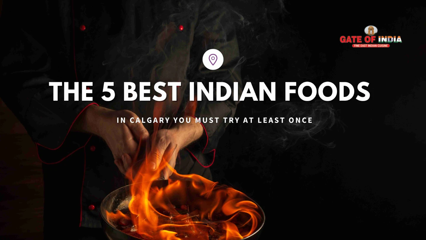 5 Best Indian Foods in Calgary