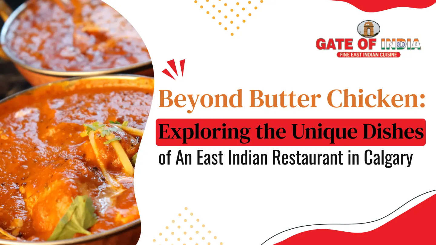 Exploring the Unique Dishes of An East Indian Restaurant in Calgary