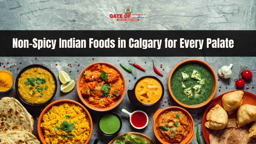 Non-Spicy Indian Foods in Calgary